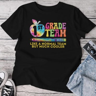 1St First Grade Team Like A Normal Team But Much Cooler Unisex T-shirt Cotton Tee