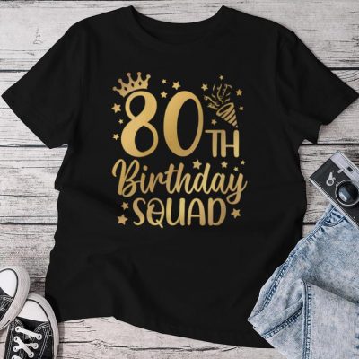 80Th Birthday Squad 80 Years Old Birthday Party Group Unisex T-shirt Cotton Tee