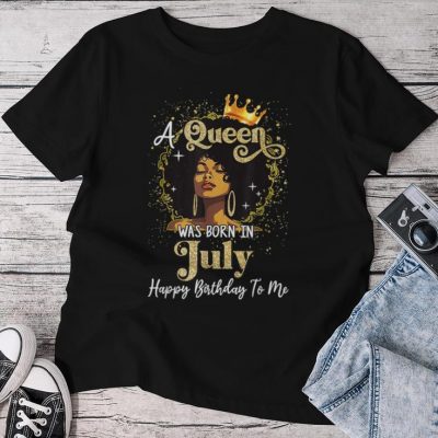 A Queen Was Born In July Black Girl Birthday Afro Woman Unisex T-shirt Cotton Tee