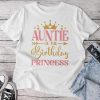 Auntie Of The Birthday For Girl 1St Birthday Princess Girl Unisex T-shirt Cotton Tee