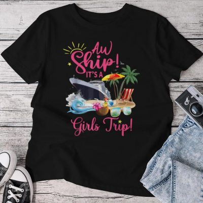 Aw Ship It's A Girls Trip Unisex T-shirt Cotton Tee