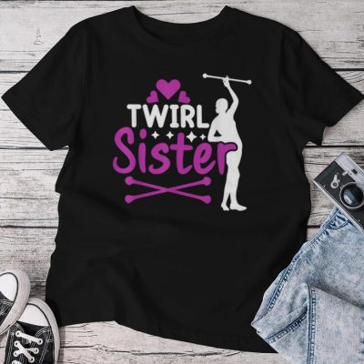 Baton Twirling Twirl Sister Baton Twirler Unisex T-shirt Cotton Tee