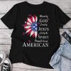 Blessed By God Loved By Jesus Proud American Sunflower Unisex T-shirt Cotton Tee