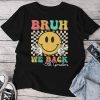 Bruh We Back 5Th Graders Smile Face 1St Day Of Fifth Grade Unisex T-shirt Cotton Tee