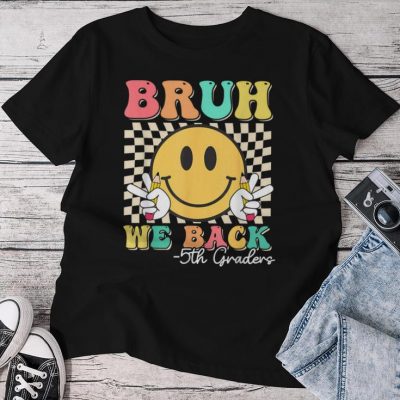 Bruh We Back 5Th Graders Smile Face 1St Day Of Fifth Grade Unisex T-shirt Cotton Tee