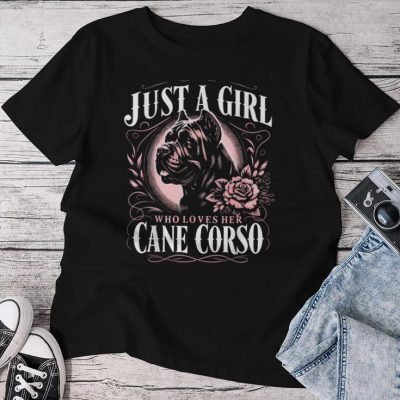 Cane Corso Just A Girl Who Loves Her Cane Corsos Dog Unisex T-shirt Cotton Tee