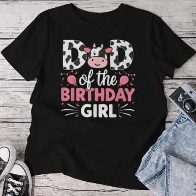 Dad Of The Birthday Girl Cow Father Daddy Unisex T-shirt Cotton Tee
