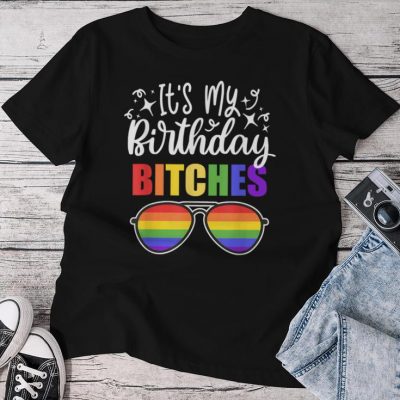 Gay Pride Rainbow Lgbt It's My Birthday Bitches Sunglasses Unisex T-shirt Cotton Tee