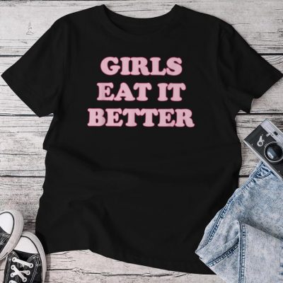 Girls Eat It Better Apparel Unisex T-shirt Cotton Tee
