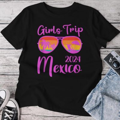 Girls Trip Mexico 2024 Weekend Birthday Party Unisex T-shirt Cotton Tee