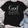 God Is Still Writing Your Story Stop Trying To Steal The Pen Unisex T-shirt Cotton Tee