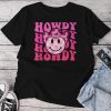 Howdy Groovy Smile Western Girl Country Rodeo Pink Cowgirl Unisex T-shirt Cotton Tee