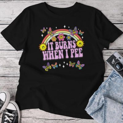 It Burns When I Pee Sarcastic Ironic Y2k Inappropriate Unisex T-shirt Cotton Tee