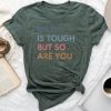 Math Is Tough But So Are You Math Teacher Mathematics Unisex T-shirt Cotton Tee