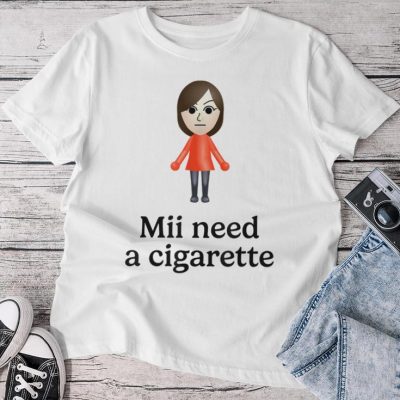 Mii Need A Cigarette Humour Unisex T-shirt Cotton Tee
