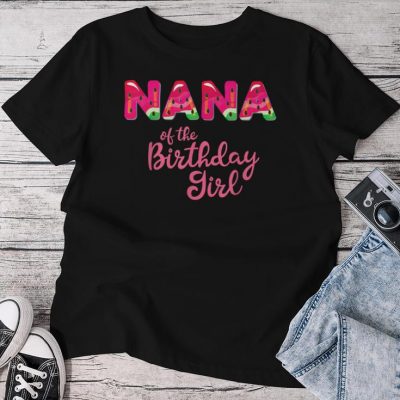 Nana Of The Birthday Girl Melon Watermelon Unisex T-shirt Cotton Tee