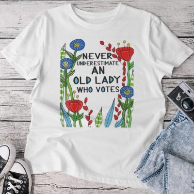 Never Underestimate An Old Lady Who Votes Feminist Flowers Unisex T-shirt Cotton Tee
