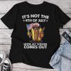 Not 4Th July Until My Wiener Come Out Hotdog Unisex T-shirt Cotton Tee