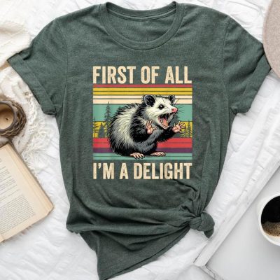 Opossum First Of All Im A Delight Possum For Unisex T-shirt Cotton Tee