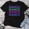 Retro Dance I Love Dancing Dancer N Student Dance Teacher Unisex T-shirt Cotton Tee