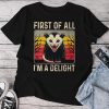 Sarcastic Angry Opossum Possum First Of All I'm A Delight Unisex T-shirt Cotton Tee