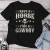 Save A Horse Ride A Cowboy Western Rodeo Unisex T-shirt Cotton Tee