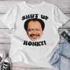 Shut Up Honky For Men Unisex T-shirt Cotton Tee