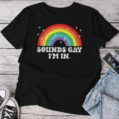 Sounds Gay Im In Rainbow Lgbt Flag Pride Month Unisex T-shirt Cotton Tee