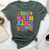 The Math Ain't Mathin Math Teachers Teacher Crew Unisex T-shirt Cotton Tee