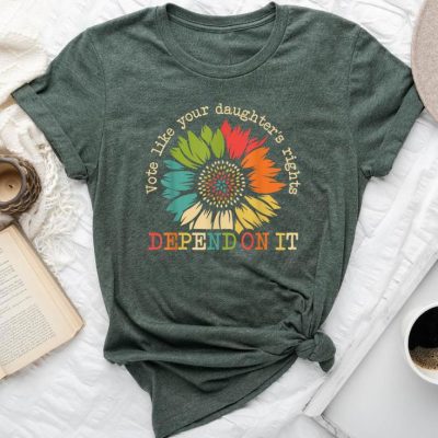 Vote Like Your Daughters Rights Depend On It Men Unisex T-shirt Cotton Tee