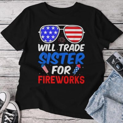 Will Trade Sister For Fireworks 4Th Of July Feminist Unisex T-shirt Cotton Tee