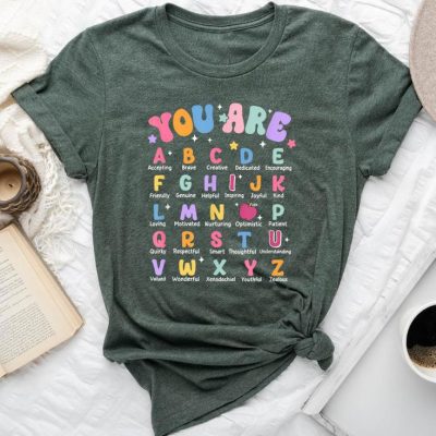 You Are Letters Alphabet Learn Abcs Boy Girl Reading Teacher Unisex T-shirt Cotton Tee
