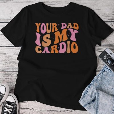 Your Dad Is My Cardio Gym Father's Day Mens Unisex T-shirt Cotton Tee